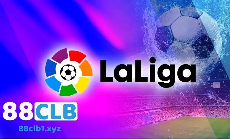 La Liga là gì?